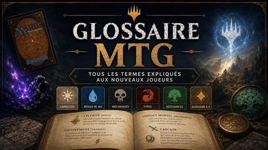 Glossaire MTG : tous les termes expliqués aux nouveaux joueurs